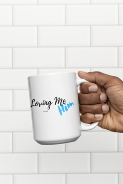 Loving Me some Him - Mug, A Toast to Love and Connection