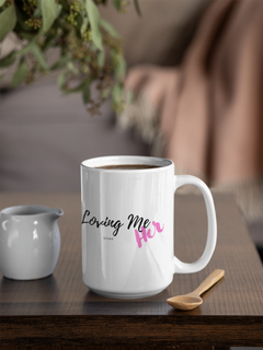 Loving Me some Her - Mug, A Toast to Love and Connection