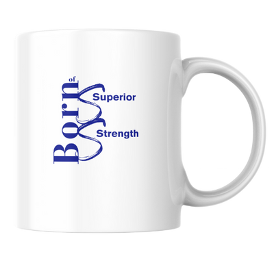 Born of Superior Strength” Mug (white) - Empower Your Sips, Embrace Resilience