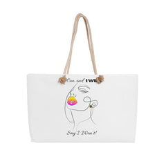 “I Can and I Will, Say I Won't” Weekender Tote